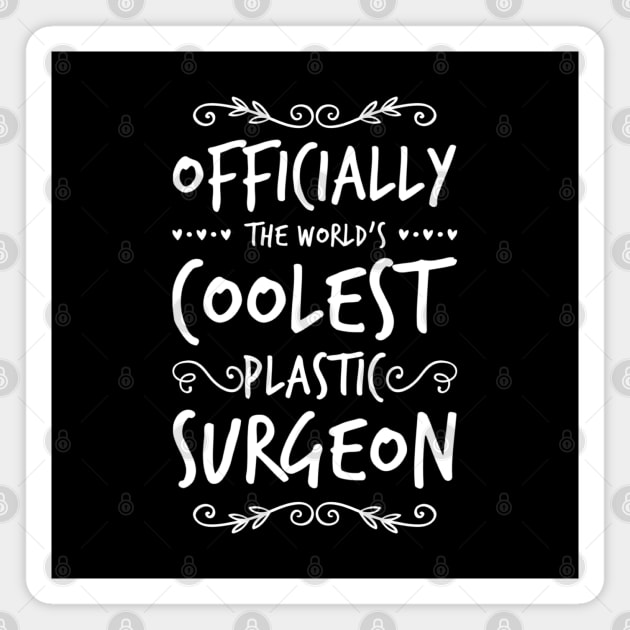 World's Coolest Plastic Surgeon Magnet by BuddyandPrecious